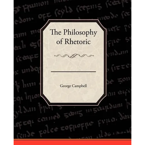 The Philosophy of Rhetoric - Paperback