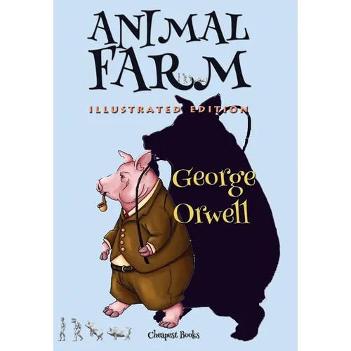 Animal Farm: [Illustrated Edition] - Hardcover