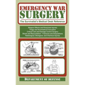 Emergency War Surgery: The Survivalist's Medical Desk Reference - Paperback