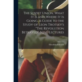 The Soviet Union. What It is and Where It is Going. A Guide to the Study of Leon Trotsky's "The Revolution Betrayed". Nine Lectures ...