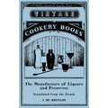 The Manufacture of Liquors and Preserves - Translated from the French - Paperback