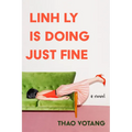 Linh Ly Is Doing Just Fine - Hardcover