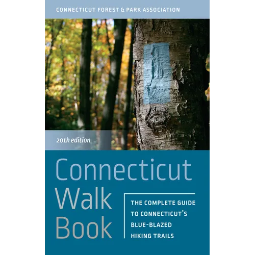 Connecticut Walk Book: The Complete Guide to Connecticut's Blue-Blazed Hiking Trails - Paperback