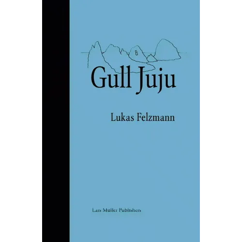 Lukas Felzmann: Gull Juju: Photographs from the Farallon Islands - Hardcover