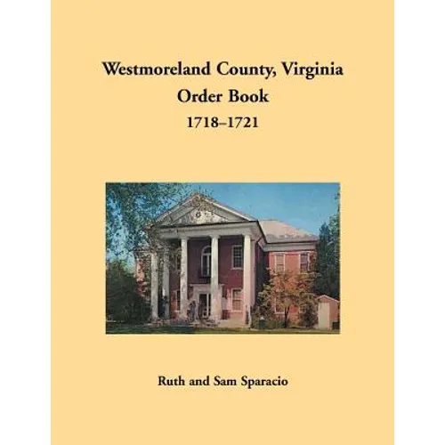 Westmoreland County, Virginia Order Book, 1718-1721
