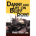 Danny and Life on Bluff Point: The Man on the Train - Paperback