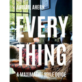 Everything: A Maximalist Style Guide - Hardcover
