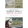 Untold Stories from World War II Rhode Island