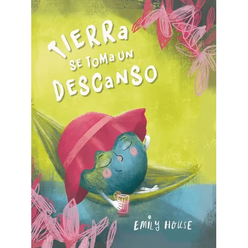 Tierra Se Toma Un Descanso - Hardcover