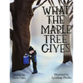 What the Maple Tree Gives - Hardcover