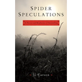 Spider Speculations: A Physics and Biophysics of Storytelling - Paperback