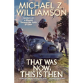 That Was Now, This Is Then - Hardcover