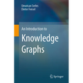 An Introduction to Knowledge Graphs - Paperback