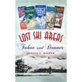 Lost Ski Areas of Tahoe and Donner