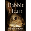 Rabbit Heart: A Mother's Murder, a Daughter's Story - Hardcover
