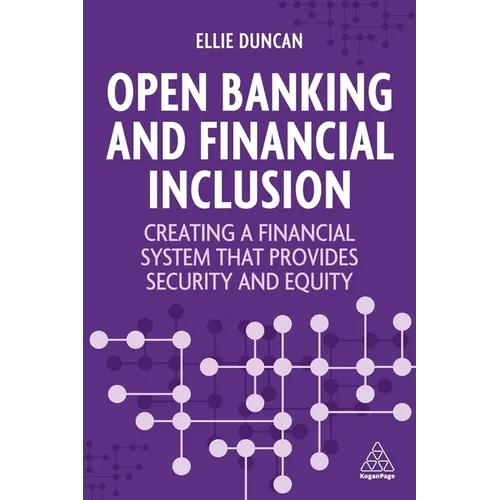 Open Banking and Financial Inclusion: Creating a Financial System That Provides Security and Equity - Paperback