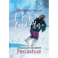 Nitinikiau Innusi: I Keep the Land Alive - Paperback