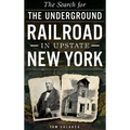 The Search for the Underground Railroad in Upstate New York