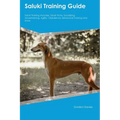 Saluki Training Guide Saluki Training Includes: Saluki Tricks, Socializing, Housetraining, Agility, Obedience, Behavioral Training, and More - Paperback