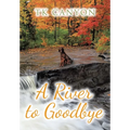A River to Goodbye - Hardcover