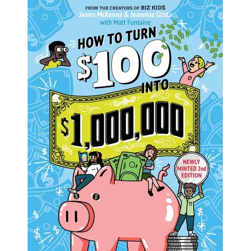 How to Turn $100 Into $1,000,000: Newly Minted 2nd Edition - Paperback