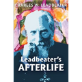 Leadbeater's Afterlife: Three Classic Afterlife Works - Paperback