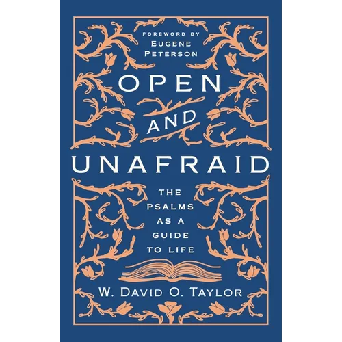 Open and Unafraid: The Psalms as a Guide to Life - Paperback