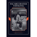 Incarcerated Thinking - Paperback