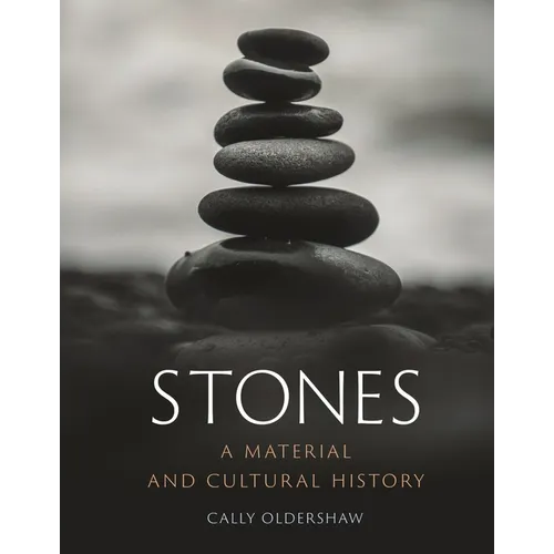 Stones: A Material and Cultural History - Hardcover