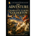 The Adventure of Charlotte Europa Golderton: A New Sherlock Holmes Mystery - Paperback