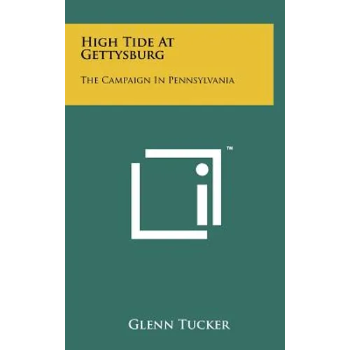 High Tide At Gettysburg: The Campaign In Pennsylvania