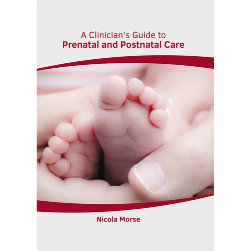 A Clinician's Guide to Prenatal and Postnatal Care - Hardcover