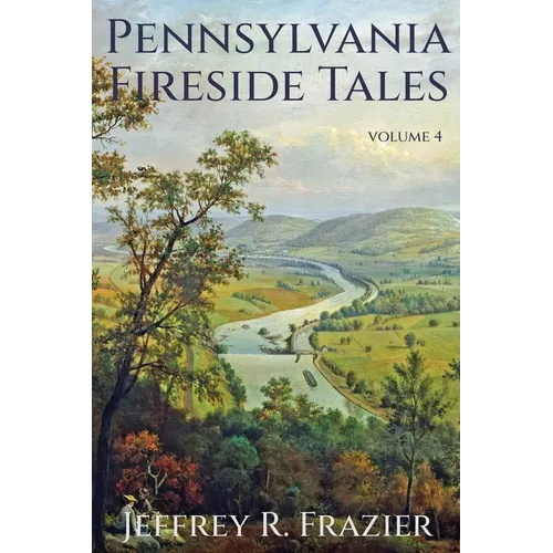 Pennsylvania Fireside Tales Volume 4