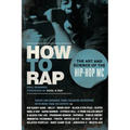 How to Rap: The Art and Science of the Hip-Hop MC - Paperback
