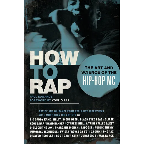 How to Rap: The Art and Science of the Hip-Hop MC - Paperback