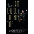 The Last Epistle of Tightrope Time - Paperback