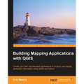 Building Mapping Applications with QGIS - Paperback