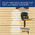 Jean-Michel Basquiat: Art and Objecthood - Hardcover