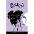 Boldly Delicate - Paperback