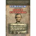 Lincoln and the Sioux Uprising of 1862
