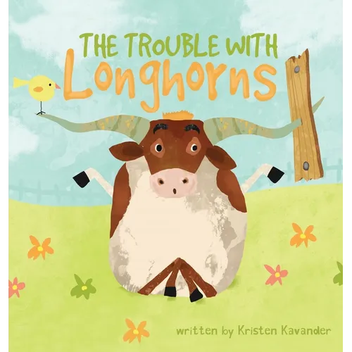 The Trouble With Longhorns - Hardcover