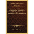 Christopher Gist's Journals With Historical, Geographical And Ethnological Notes And Biographies Of His Contemporaries