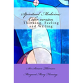 Spiritual Medicine: Thinking, Feeling and Willing (Full Colour version) - Paperback