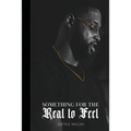 Something for the Real to Feel - Paperback
