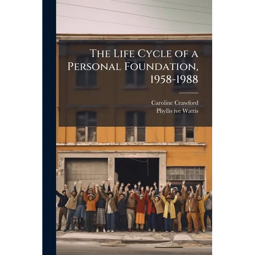 The Life Cycle of a Personal Foundation, 1958-1988: Oral History Transcript / 199