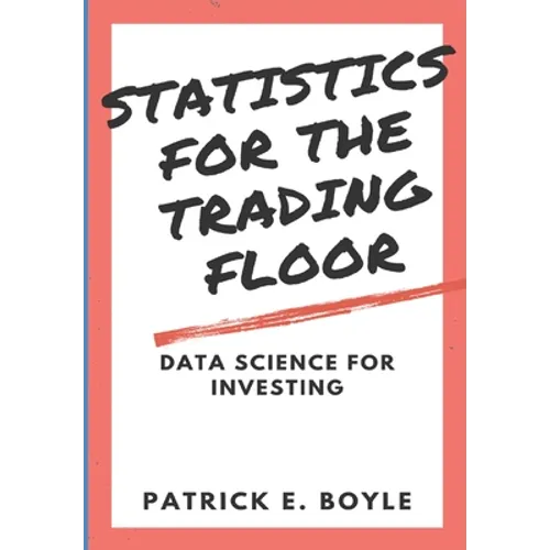 Statistics for the Trading Floor: Data Science for Investing - Paperback