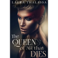 The Queen of All that Dies - Paperback
