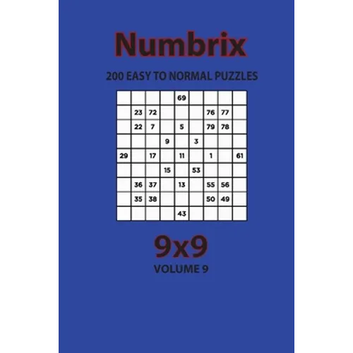 Numbrix - 200 Easy to Normal Puzzles 9x9 (Volume 9) - Paperback