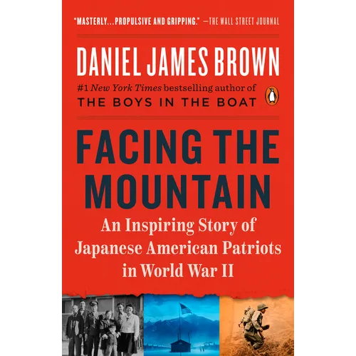 Facing the Mountain: An Inspiring Story of Japanese American Patriots in World War II - Paperback