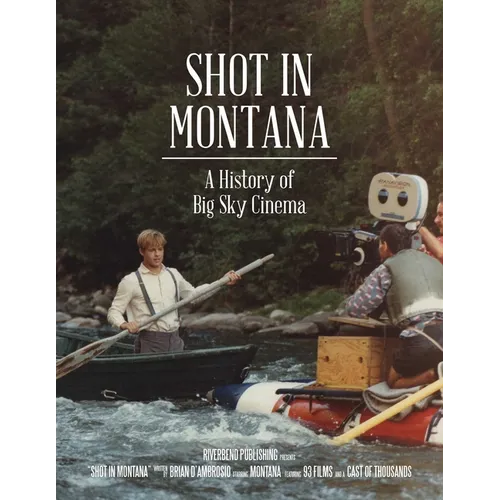 Shot in Montana: A History of Big Sky Cinema - Paperback